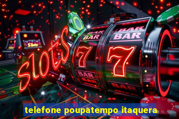 telefone poupatempo itaquera